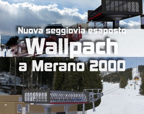 Nuova seggiovia Wallpach di Merano 2000